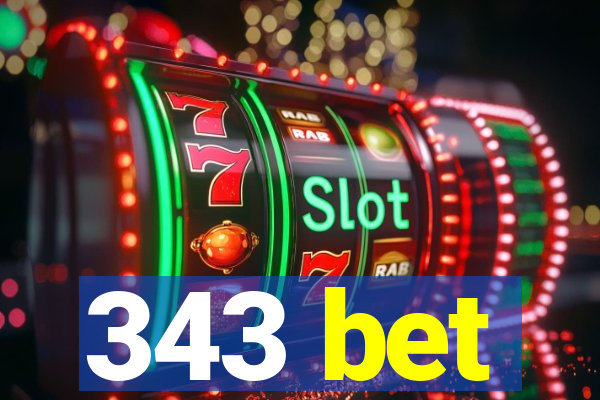 343 bet